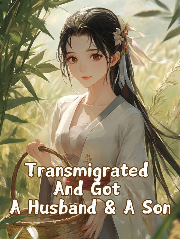Transmigrated And Got A Husband and A Son